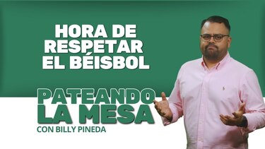 Pateando la mesa: Respetemos el béisbol