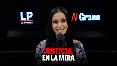 Al grano: Justicia, en la mira