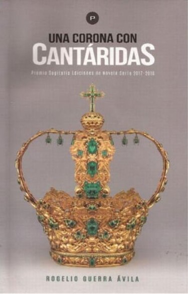 Rogelio Guerra Ávila: ‘Una corona con cantáridas’