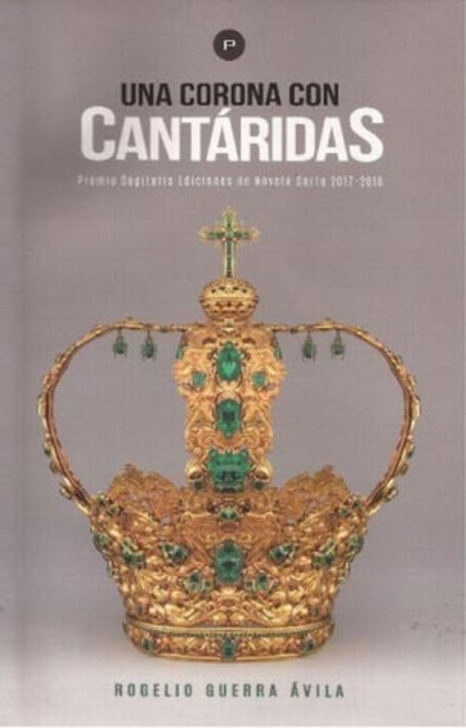 Rogelio Guerra Ávila: ‘Una corona con cantáridas’