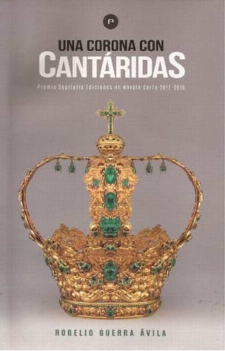 Rogelio Guerra Ávila: ‘Una corona con cantáridas’