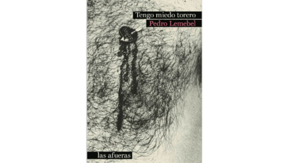 Nueva edición de ‘Tengo miedo torero’, de Pedro Lemebel