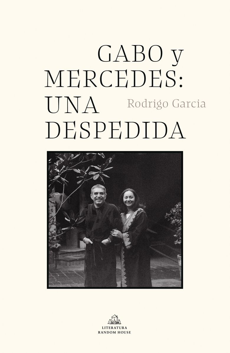 Rodrigo García: ‘Gabo y Mercedes: una despedida’
