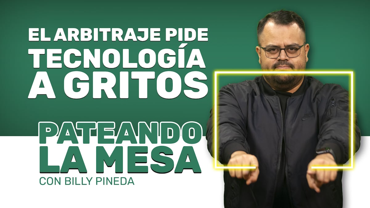 Pateando la mesa: El arbitraje pide tecnología a gritos