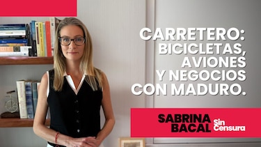 Sabrina Sin Censura: Carretero, bicicletas, aviones y negocios con Nicolás Maduro