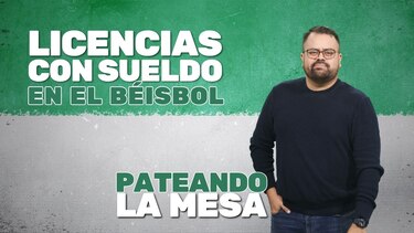Pateando la mesa: Licencias con sueldo en el béisbol