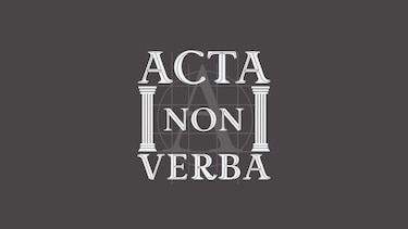 Acta, non verba (Hechos, no palabras)