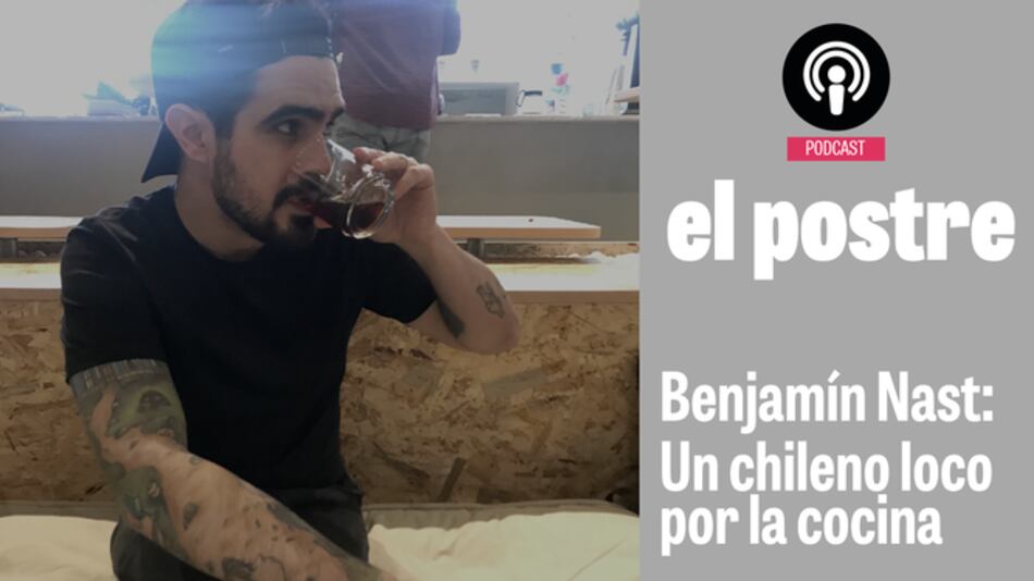 Benjamín Nast: un chileno loco por la cocina