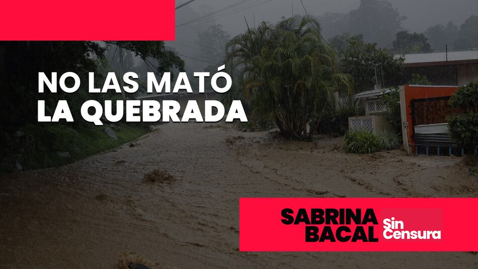 Sabrina Sin Censura: No las mató la quebrada