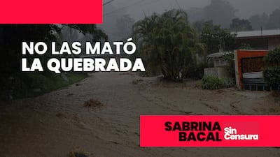 Sabrina Sin Censura: No las mató la quebrada