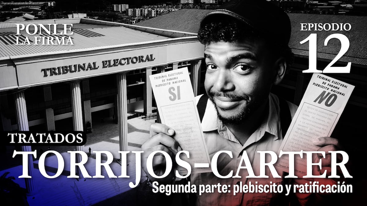 Niños quemando tratados y senadores en los baños: ¿cómo se aprobaron los Torrijos-Carter?
