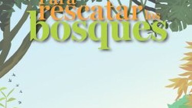 Para rescatar los bosques