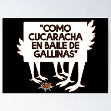 Como cucaracha en baile de gallinas