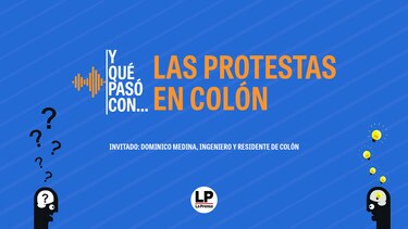 Y qué pasó con: Las protestas en Colón