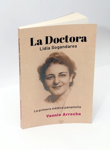 ‘La Doctora’, un libro sobre Lidia Sogandares, llega a su segunda edición