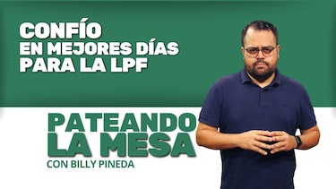 Pateando la Mesa: Confío en mejores días para la LPF