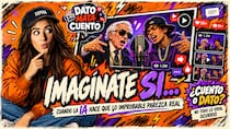 Dato mata cuento – Imagínate si...