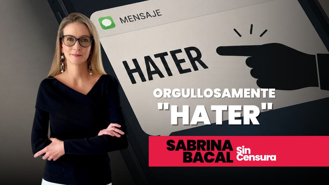 Orgullosamente ‘hater’