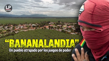 ‘Bananalandia’: una tierra secuestrada por la desidia y los juegos de poder