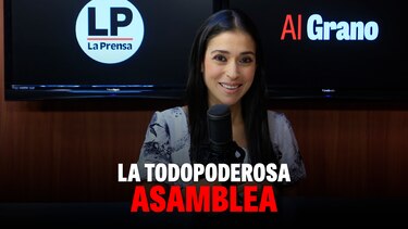Al grano: La todopoderosa Asamblea