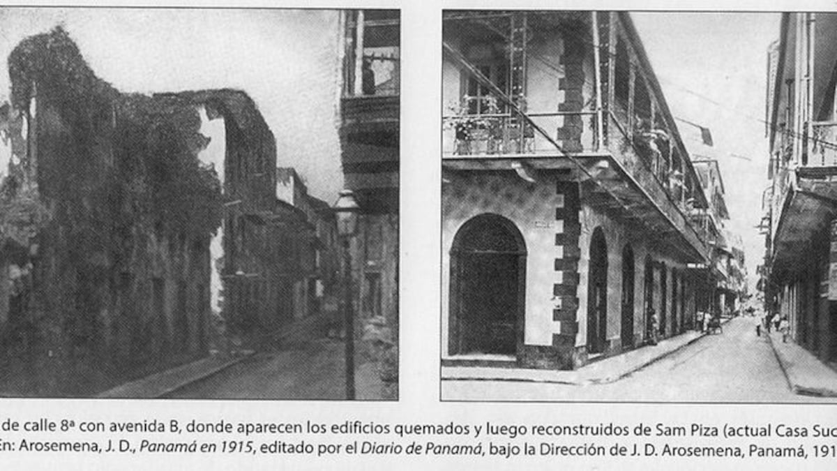 Esquina de calle 8a con avenida B, donde aparecen los edificios quemados y luego reconstruidos de Sam Piza (actual Casa Sucre) y del Sr. Kee. En Arosemena, J.D., ‘Panamá en 1915’ editado por