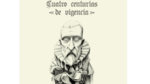 Cuatro centurias de vigencia