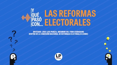 Y qué pasó con: Las reformas electorales