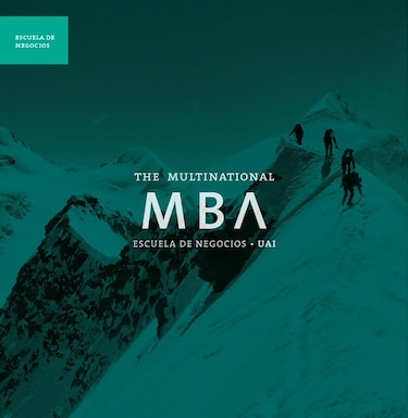The Multinational MBA, Escuela de Negocios UAI: La Transformación para el Alto Ejecutivo o para quien quiera llegar a hacerlo es vital ante esta nueva era