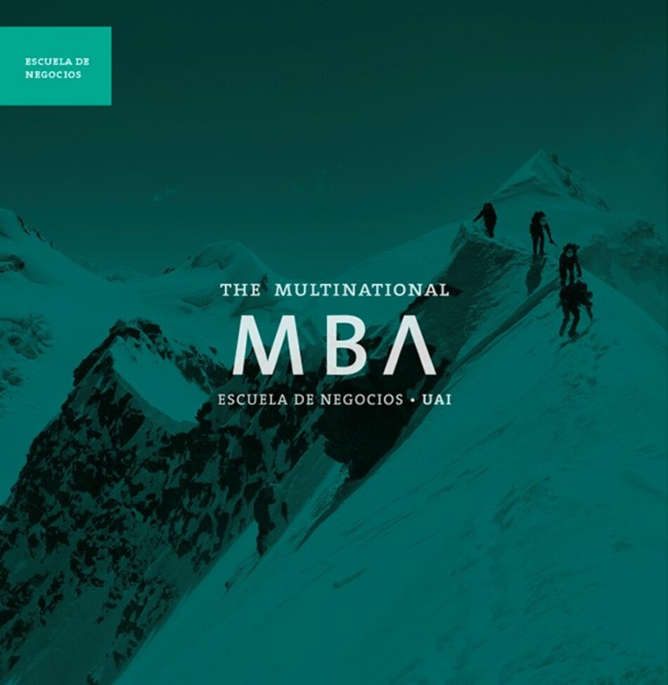 The Multinational MBA, Escuela de Negocios UAI: La Transformación para el Alto Ejecutivo o para quien quiera llegar a hacerlo es vital ante esta nueva era