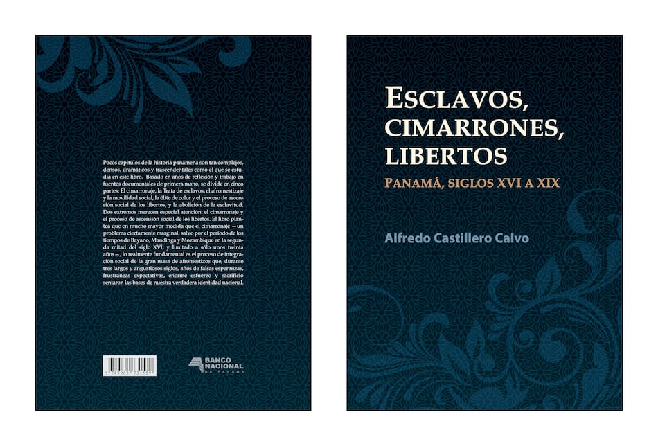 Esclavos, cimarrones, libertos: el nuevo libro de Alfredo Castillero Calvo
